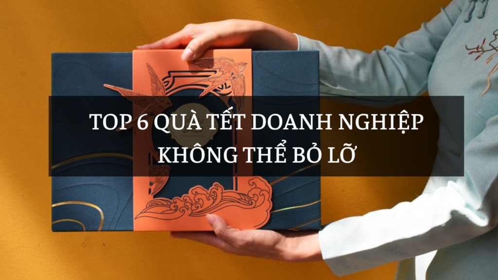 quà tết doanh nghiệp không thể bỏ lỡ