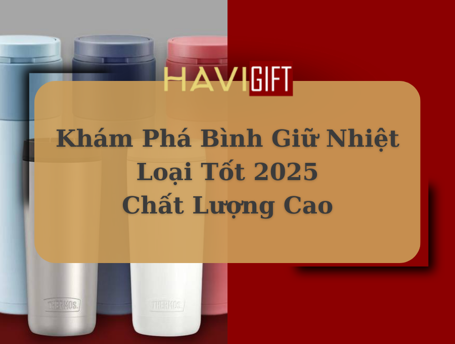 Bình giữ nhiệt loại tốt