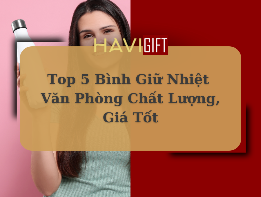 Bình giữ nhiệt văn phòng